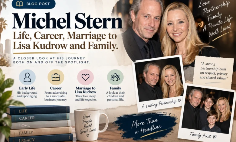 Michel Stern Life, Career, Marriage to Lisa Kudrow and Family.